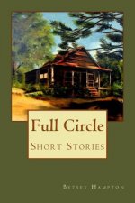 Full Circle: Short Stories