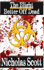 Blight: Better Off Dead: a Blight short story
