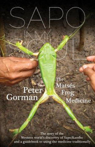 Sapo In My Soul: The Matsés Frog Medicine
