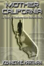 Mother California: A Story of Redemption Behind Bars