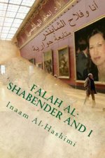 Falah Al-Shabender and I: A Follow Up Dialogue: Texts, Comments, Responses and Questions_ 2nd. Ed.