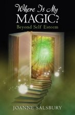 Where Is My Magic?: Beyond Self Esteem