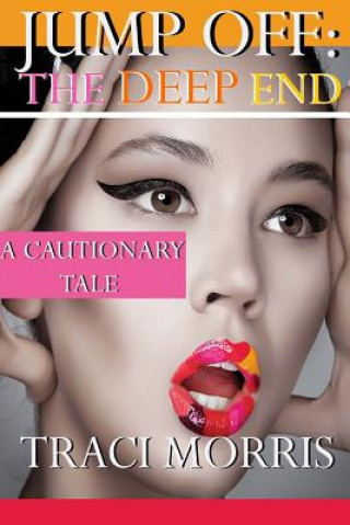 Jump Off: The Deep End: A Cautionary Tale