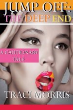 Jump Off: The Deep End: A Cautionary Tale