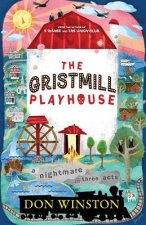 The Gristmill Playhouse: A Nightmare in Three Acts