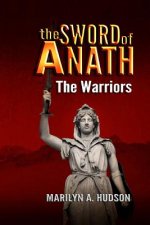 The Sword of Anath: The Warriors