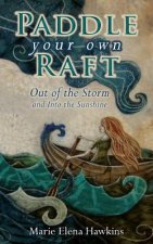 Paddle Your Own Raft: Out of the Storm and Into the Sunshine