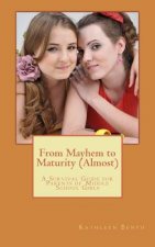 From Mayhem to Maturity (Almost): A Survival Guide for Parents of Middle School Girls