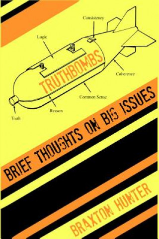 Truthbombs: Brief Thoughts on Big Issues