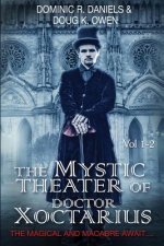 The Mystic Theater of Doctor Xoctarius: Vol. 1-2