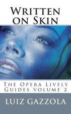 Written on Skin: The Opera Lively Guides Series v. 2