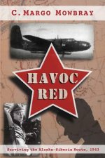 Havoc Red: Surviving the Alaska-Siberia Route, 1943
