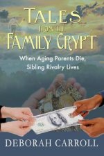 Tales From The Family Crypt: When Aging Parents Die, Sibling Rivalry Lives