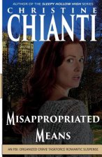 Misappropriated Means: An Organized Crime Taskforce Romatic Suspense