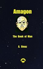 Amagon: The Book of Man