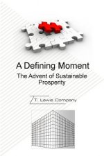 A Defining Moment: The Advent of Sustainable Prosperity