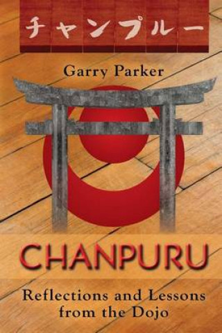 Chanpuru: Thoughts and Reflections from the Dojo