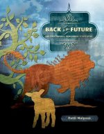 Back to the Future: End Times Prophecy, from Genesis to Revelation