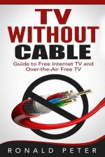 TV Without Cable: Guide to Free Internet TV and Over-the-Air Free TV