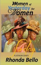 Women of Yesterday for Women of Today