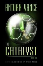 The Catalyst: The Catalyst Series (Book One)