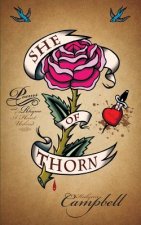 She Of Thorn: Poems and Rhyme of a Heart Unkind