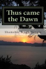 Thus came the dawn