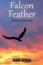 Falcon Feather: A Story of Salvation