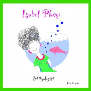 Isabel Plum: Ichthyologist