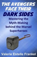 The Avengers Face Their Dark Sides: Mastering the Myth-Making behind the Marvel Superheroes