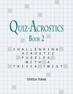 Quiz-Acrostics Book 2: Challenging Acrostic Puzzles with a Trivia Twist