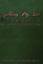 Yielding My Best for His Glory