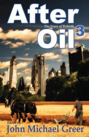 After Oil 3: The Years of Rebirth