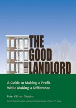 The Good Landlord: A Guide to Making a Profit While Making a Difference