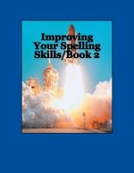 Improving Your Spelling Skills / Book 2