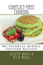 Conflict-Free Cooking: My Favorite Middle Eastern Recipes