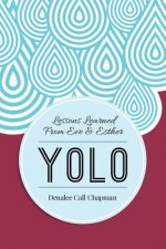 Yolo: Lessons from Eve & Esther