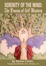 Serenity of the Mind: The Process of Self Mastery