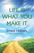 Life Is What You Make It