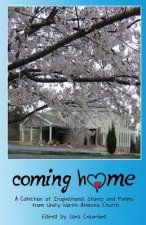 Coming Home: A Collection of Inspirational Short Stories and Poems from Unity North Atlanta Church
