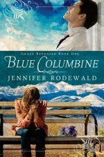 Blue Columbine: A Contemporary Christian Novel