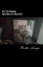 Over The Rainbow Diary of a Black Girl