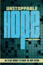 Unstoppable HOPE: 18 Day Journey to renew the HOPE within