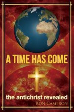 A Time Has Come: the antichrist revealed