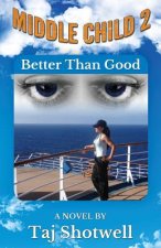 Middle Child 2: Better Than Good