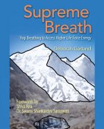 Supreme Breath: Yogi Breathing to Access Higher Life Force Energy
