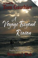 A Voyage Beyond Reason