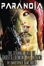Paranoia: The Strange Case Of Ghosts, Demons And Aliens