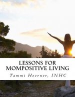 Lessons for MomPositive Living: Attainable Wellness for Modern Moms