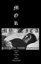 Mors Mystica: Black Metal Theory Symposium